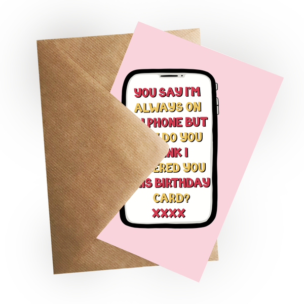 Always On The Phone Birthday Day Card