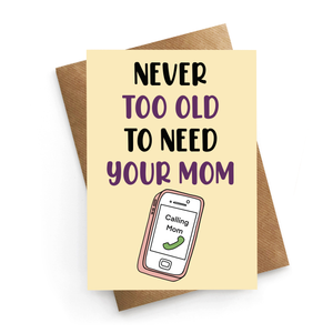 Need Mom Mother's Day Card