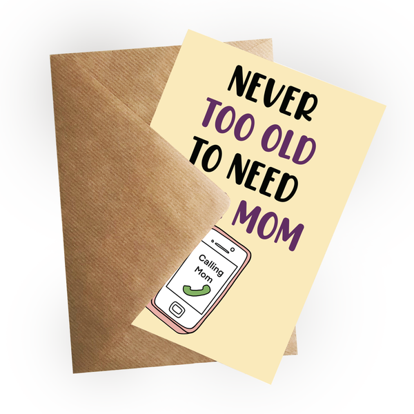 Need Mom Mother's Day Card