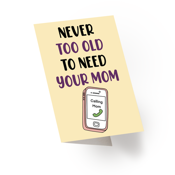 Need Mom Mother's Day Card