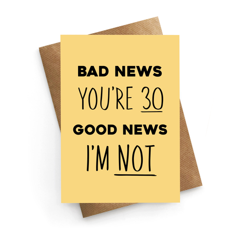 Bad News You're 30